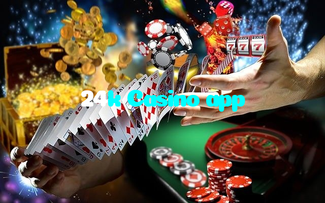 24k Casino app